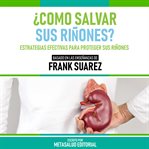 ¿como Salvar Sus Riñones? cover image cdn