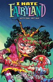 I hate Fairyland. Volume seven. In the mean time cover image cdn
