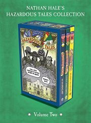 Nathan Hale's Hazardous Tales 3-Book Collection. Volume Two. Big Bad Ironclad!, Donner Dinner Party  and Alamo All-Stars cover image cdn