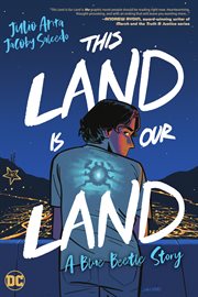 This land is our land : a Blue Beetle story cover image cdn