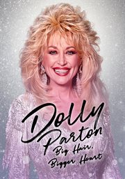 Dolly Parton : Big Hair, Bigger Heart cover image cdn
