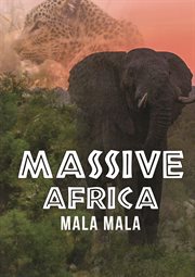 Massive Africa : Mala Mala. Massive Africa cover image cdn
