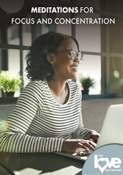 The Love Destination Courses : Meditations for Focus and Concentration. Love Destination Courses cover image cdn