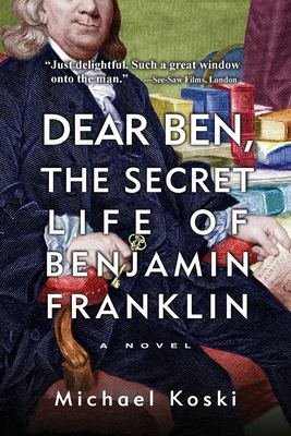 Dear Ben : the secret life of Benjamin Franklin  cover image cdn