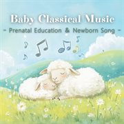 Baby Classical Music：Prenatal Education & Newborn Song cover image cdn