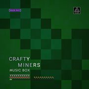 Crafty Miners Music Box cover image cdn