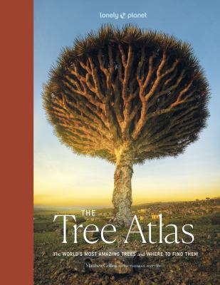The tree atlas : the world's most amazing trees and where to find them  cover image cdn
