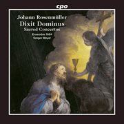 Johann Rosenmüller : Dixit Dominus · Sacred Concertos cover image cdn