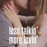 Less Talkin' More Lovin' cover image cdn