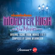 Monster High : the movies, original score from movies 1 & 2 cover image cdn