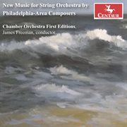 New Music For String Orchestra By Philadelphia-Area Composers cover image cdn
