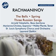 Rachmaninoff : The Bells, Op. 35 (sung In English), Spring, Op. 20 & 3 Russian Songs, Op. 41 (rema... cover image cdn