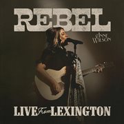Rebel : live from Lexington cover image cdn