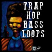Trap Hop Bass Loops : Music For Film And Podcast cover image cdn