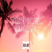 Tropical House cover image cdn
