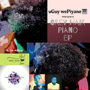 Uguy Wepiyano Presents Grey Hair Piano cover image cdn