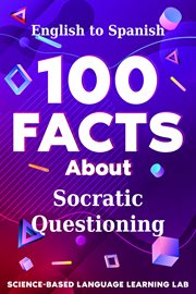 100 facts about Socratic questioning : English to Spanish. 100 facts language learning cover image cdn