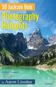 50 Jackson Hole Photography Hotspots cover image cdn
