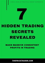 7 Hidden Trading Secrets Revealed : 7 Hidden Trading Secrets Revealed cover image cdn