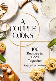 A Couple Cooks : 100 Recipes to Cook Together cover image cdn