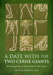 A Date With the Two Cerne Giants : Reinvestigating an Iconic British Hill Figure (The National Trust Excavations 2020) cover image cdn