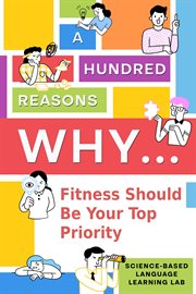 A Hundred Reasons Why... : Fitness Should Be Your Top Priority cover image cdn