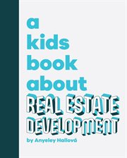 A Kids Book About Real Estate Development cover image cdn
