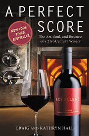 A Perfect Score : The Art, Soul, and Business of a 21st-Century Winery cover image cdn