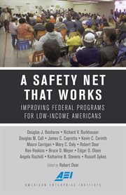 A Safety Net That Works : Improving Federal Programs for Low-Income Americans cover image cdn