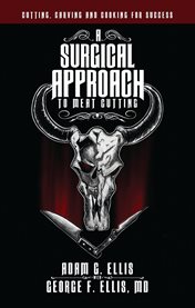 A Surgical Approach to Meat Cutting : Cutting, Carving and Cooking for Success cover image cdn