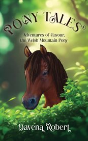 Adventures of Favour, the Welsh Mountain Pony : Pony Tales cover image cdn