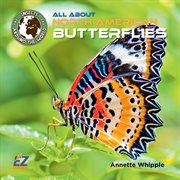 All About North American Butterflies : Insects Around the World: North America cover image cdn