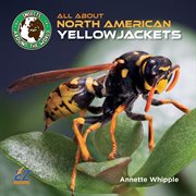 All About North American Yellowjackets : Insects Around the World: North America cover image cdn