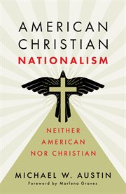 American Christian Nationalism : Neither American nor Christian cover image cdn