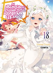 An Archdemon's Dilemma : How to Love Your Elf Bride. Volume 18 cover image cdn