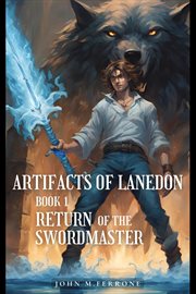 Artifacts of Lanedon : Return of the Swordmaster. Artifacts of Lanedon cover image cdn