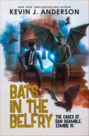 Bats in the Belfry : Dan Shamble, Zombie P.I. cover image cdn