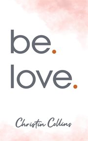 Be. Love. cover image cdn