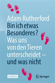 Bin ich etwas Besonderes? : Was uns von den Tieren unterscheidet – und was nicht cover image cdn