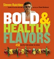 Bold & Healthy Flavors : 450 Recipes from Around the World cover image cdn