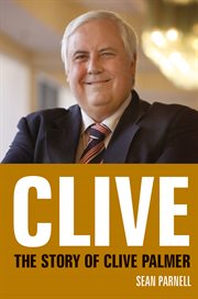 Clive : The story of Clive Palmer cover image cdn