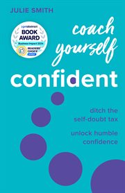Coach Yourself Confident : Ditch the self-doubt tax, unlock humble confidence cover image cdn