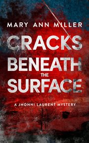 Cracks Beneath the Surface : Jhonni Laurent Mystery cover image cdn