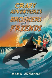 Crazy Adventures for Brothers and Friends cover image cdn