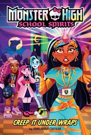 Creep It Under Wraps : Monster High School Spirits cover image cdn