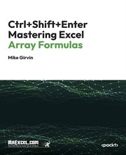 Ctrl+shift+enter Mastering Excel Array Formulas cover image cdn