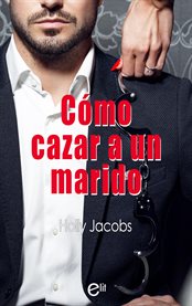 Cómo cazar un marido : eLit cover image cdn