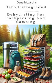 Dehydrating Food : Dehydrating for Backpacking and Camping cover image cdn