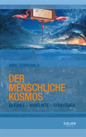 Der Menschliche Kosmos : Gefühle - Konflikte - Strategien cover image cdn