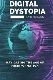 Digital Distopia : Navigating the age of misinformation cover image cdn